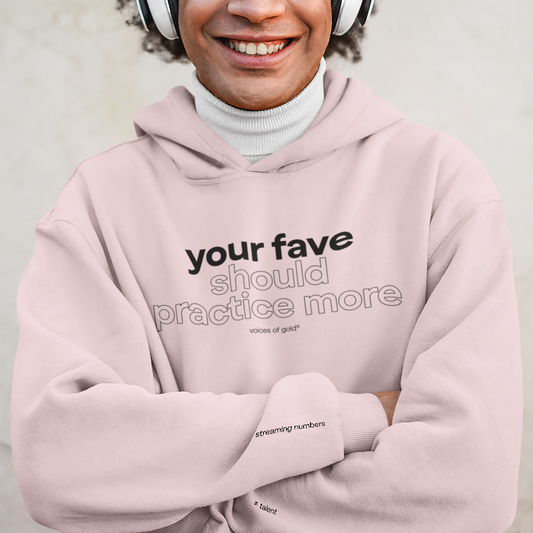 your fave should practice more Hoodie