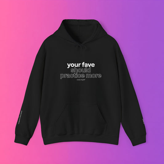 your fave should practice more Hoodie
